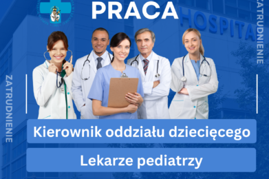 Praca dla kierownika oddziału dziecięcego i lekarzy pediatrów