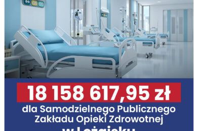 Ponad 18 mln zł na utworzenie Zakładu Opiekuńczo – Leczniczego oraz pracowni żywienia pozajelitowego